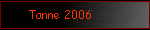 Tanne 2006